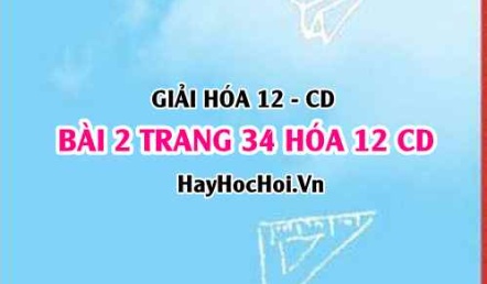 Giải bài 2 trang 34 Hóa 12 Cánh Diều SGK